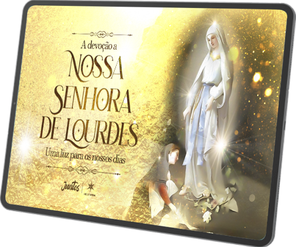Nossa Senhora de Lourdes - Uma Luz Para os Nossos Dias